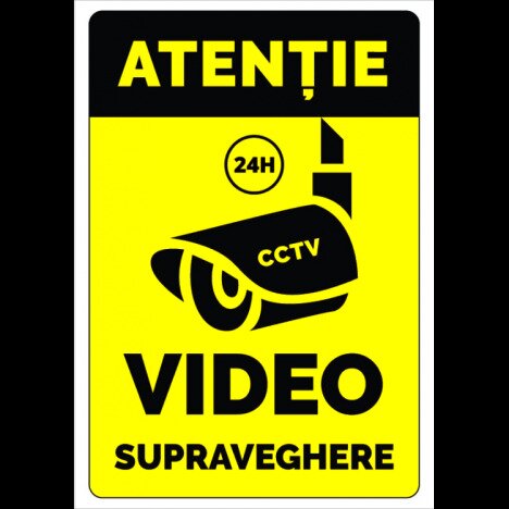 Semn atentie 24 de ore video supraveghere cctv